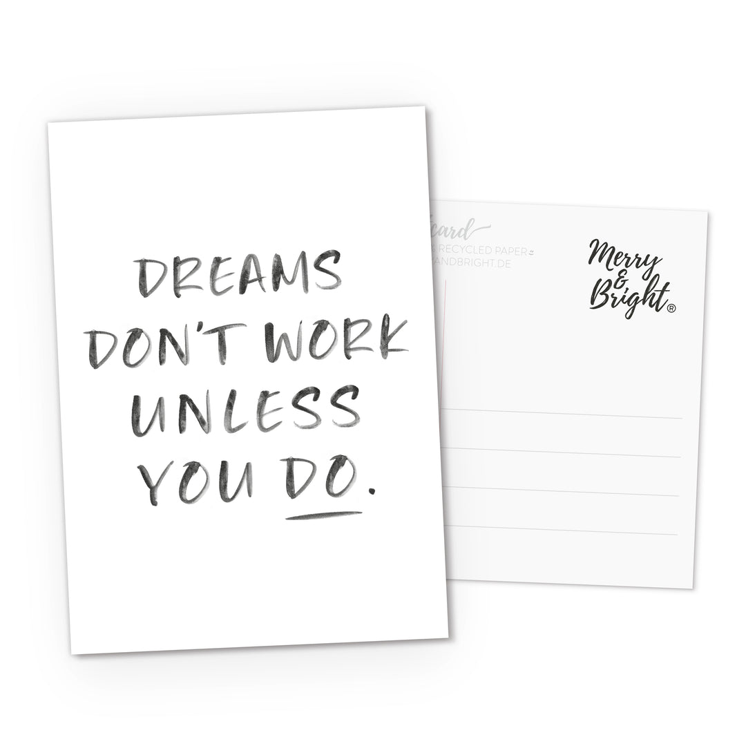 Postkarte DIN A6 Quote Dreams don't work unless you do